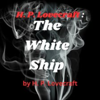 The White Ship by Lovecraft, H. P